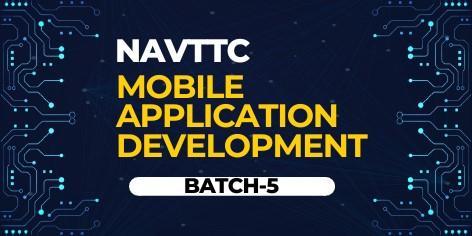 NAVTTC Batch 5-Mobile Application Development Course-2023-2024